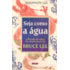 Seja Como a Água