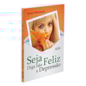 Seja Feliz Diga Não à Depressão Seja Feliz Diga Não à Depressão
