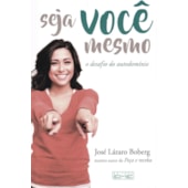 Seja Você Mesmo - O Desafio do Autodomínio