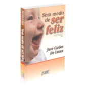 Sem Medo de Ser Feliz Sem Medo de Ser Feliz