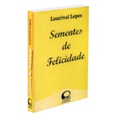 Sementes de Felicidade Sementes de Felicidade