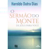 Sermão do Monte - De Jesus para Você Sermão do Monte - De Jesus para Você