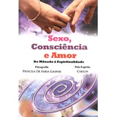 Sexo, Consciência e Amor
