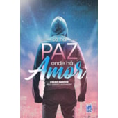 Só Há Paz Onde Há Amor