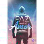 Só Há Paz Onde Há Amor Só Há Paz Onde Há Amor