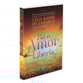 Só o Amor Liberta Só o Amor Liberta