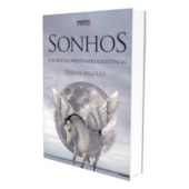 Sonhos a Essência Orientando a Existência Sonhos a Essência Orientando a Existência