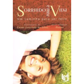 Sorrindo para a Vida: Um Caminho para ser Feliz