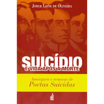 Suicídio e Vida Após a Morte: Amargura e Remorso de Poetas Suicidas
