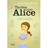 Tardes com Alice Tardes com Alice