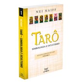 Tarô - Simbologia e Ocultismo Volume 1 (Trilogia Estudos Completos do Tarô)
