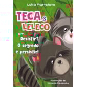 Teca e Leleco em Desistir? O Segredo é Persistir!