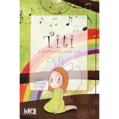 Titi, a Borboleta Sem Cor