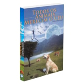 Todos os Animais Merecem o Céu