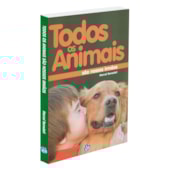 Todos os Animais São Nossos Irmãos Todos os Animais São Nossos Irmãos
