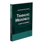 Trabalho Mediúnico: Desafios e Possibilidades Trabalho Mediúnico: Desafios e Possibilidades