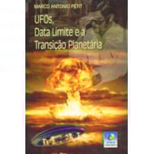 Ufos, Data Limite e a Transição Planetária