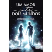 Um Amor Entre Dois Mundos Um Amor Entre Dois Mundos