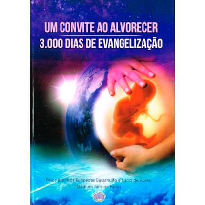 Um Convite ao Alvorecer 3.000 Dias de Evangelização