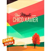 Um minuto com Chico Xavier - Capa Dura