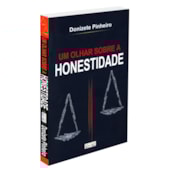Um Olhar Sobre a Honestidade Um Olhar Sobre a Honestidade