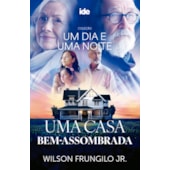 Uma Casa Bem-assombrada - Um Dia e Uma Noite
