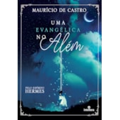 Uma Evangélica no Além Uma Evangélica no Além