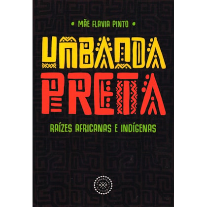 Umbanda Preta: Raízes Africanas e Indígenas