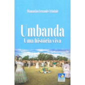 Umbanda - Uma História Viva