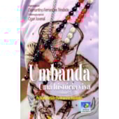 Umbanda - Uma História Viva - Vol. 2