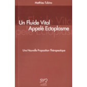 Un Fluide Vital Appelé Ectoplasme