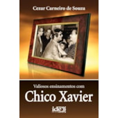 Valiosos Ensinamentos com Chico Xavier