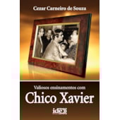 Valiosos Ensinamentos com Chico Xavier Valiosos Ensinamentos com Chico Xavier