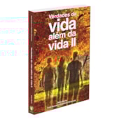 Verdades da Vida Além da Vida - Volume 2 Verdades da Vida Além da Vida - Volume 2