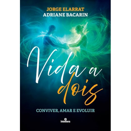 Vida a Dois - Conviver, Amar e Evoluir