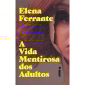 Vida Mentirosa Dos Adultos (A) Vida Mentirosa Dos Adultos (A)