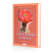 Vida Sempre Floresce (A)