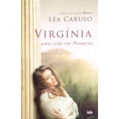 Vírginia - Uma Vida em Pompéia Vírginia - Uma Vida em Pompéia