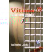 Vítima!? Nunca Mais Vítima!? Nunca Mais