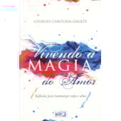 Vivendo a Magia do Amor Vivendo a Magia do Amor