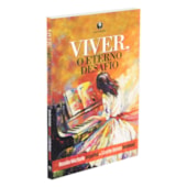 Viver, O Eterno Desafio