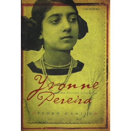 Yvonne Pereira - Uma Heroína Silenciosa