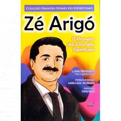Zé Arigó - O Pioneiro das Cirurgias Espirituais